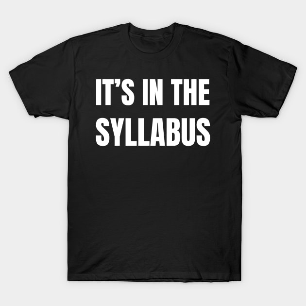 it’s in the syllabus T-Shirt by mdr design